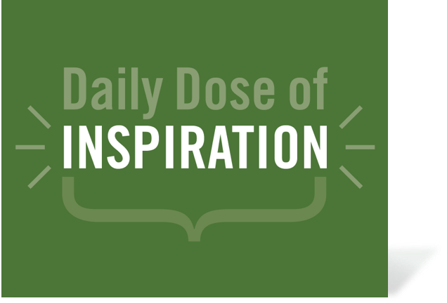 Daily Dose of Inspiration